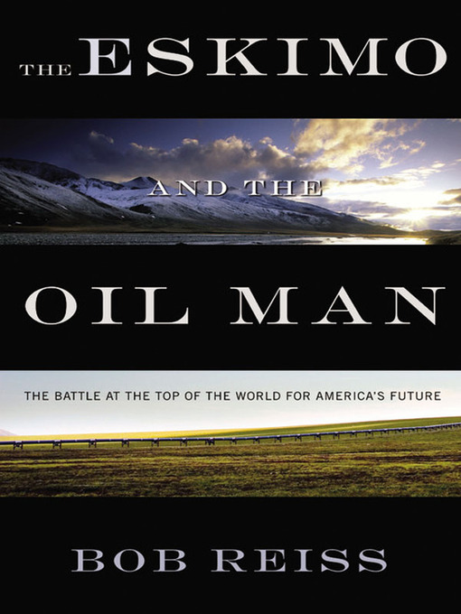 Title details for The Eskimo and the Oil Man by Bob Reiss - Available